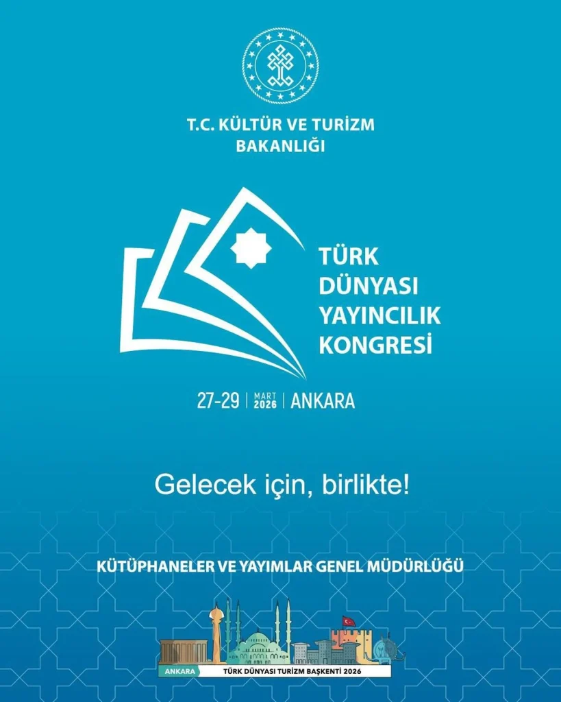 “Türk Dünyası Yayıncılık Kongresi” 27–29 Mart’ta Ankara’da düzenlenecek